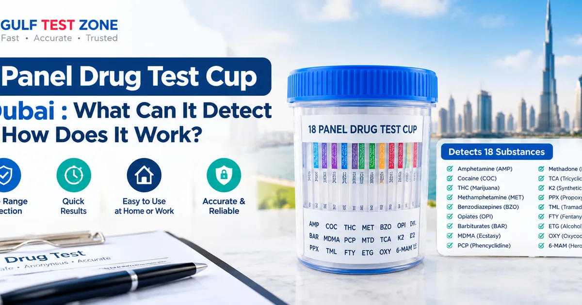 18 Panel Drug Test Cup in Dubai : What Can It Detect and How Does It Work?