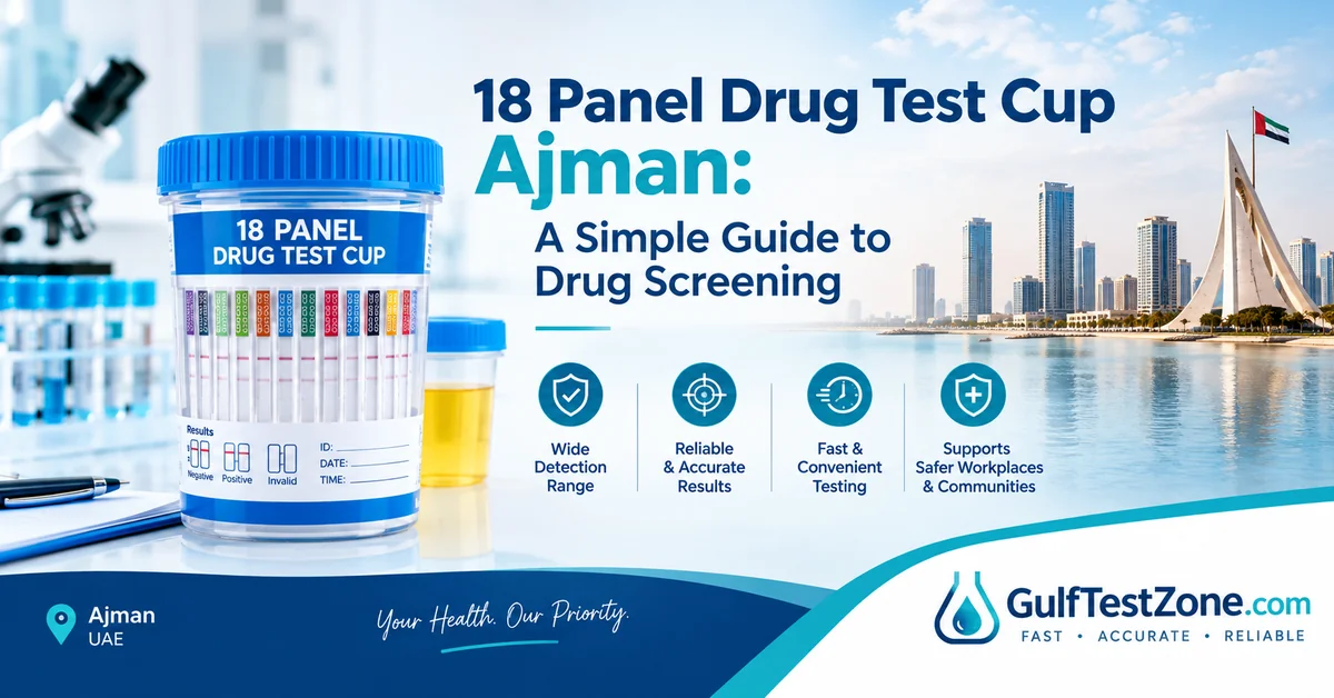 18 Panel Drug Test Cup Ajman: A Simple Guide to Drug Screening
